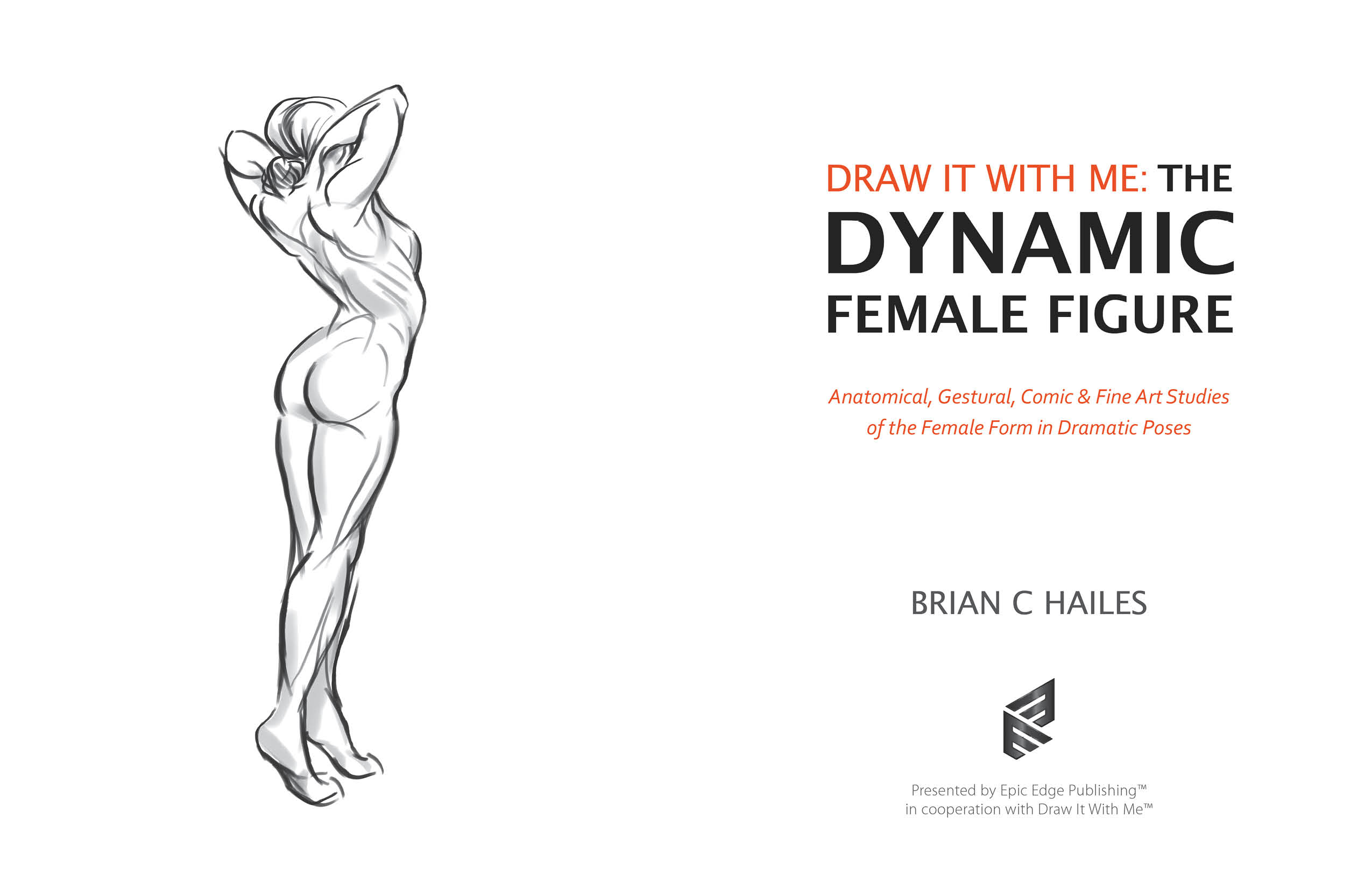 Draw It With Me The Dynamic Female Figure Anatomical Gestural Comic Fine Art Studies of the Female Form in Dramatic Poses - photo 2