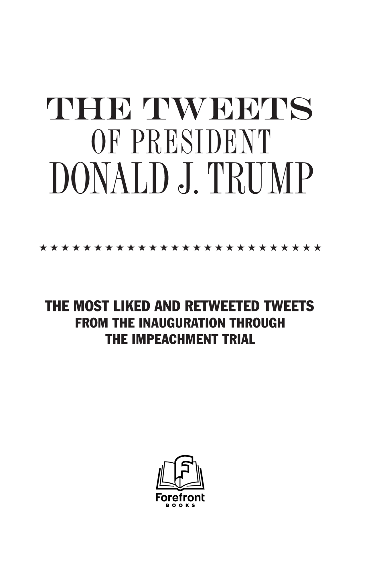 The Tweets of President Donald J Trump The Most Liked and Retweeted Tweets - photo 2