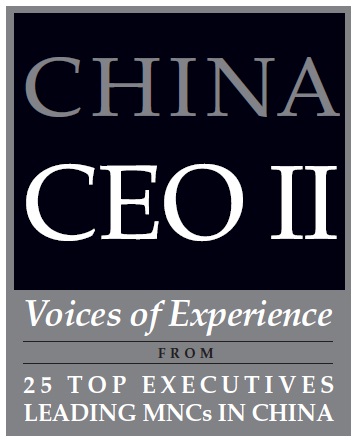 China CEO II Voices of Experience from 25 Top Executives Leading MNCs in China - image 2