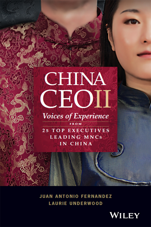 China CEO II Voices of Experience from 25 Top Executives Leading MNCs in China - image 1