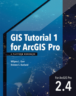 Wilpen L. Gorr - GIS Tutorial 1 for ArcGIS Pro 2.4: A Platform Workbook (GIS Tutorials)