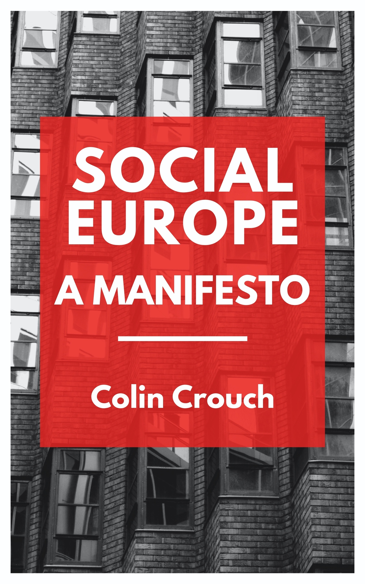 Social Europe A MANIFESTO Colin Crouch ISBN paperback 978-3-948314-12-5 - photo 1