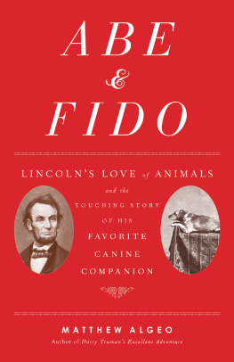 Algeo Matthew Abe & Fido: Lincolns love of animals and the touching story of his favorite canine companion