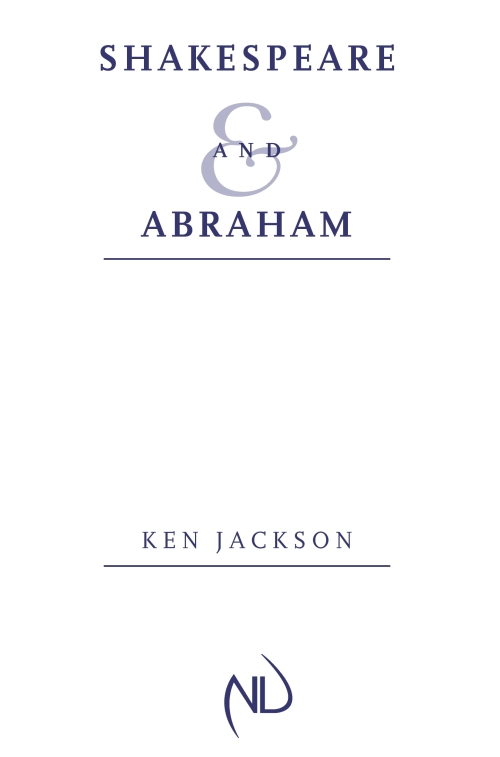 SHAKESPEARE AND ABRAHAM KEN JACKSON University of Notre Dame Press Notre Dame - photo 1