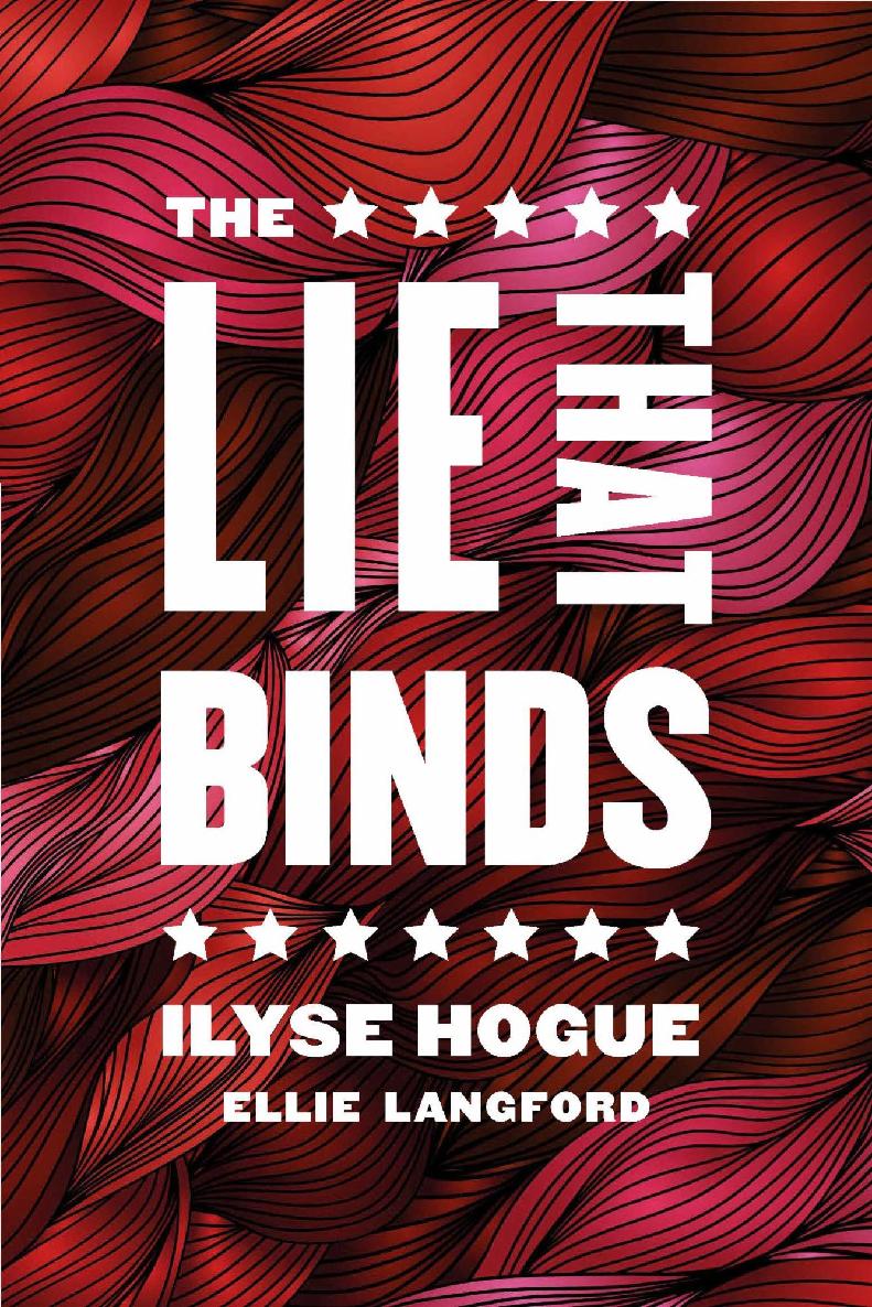 Praise for The Lie that Binds In vivid detail Hogue lays out exactly how - photo 1