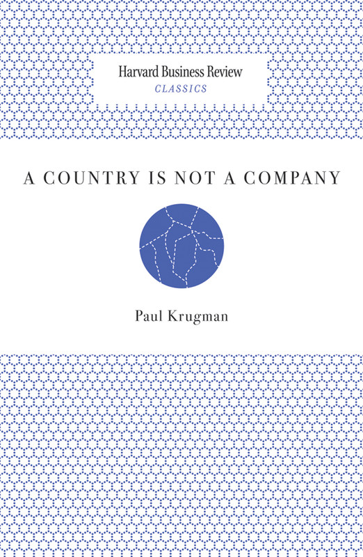 A COUNTRY IS NOT A COMPANY Harvard Business Review CLASSICS A COUNTRY IS NOT - photo 1