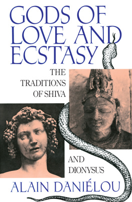 Daniélou - Gods of love and ecstasy: the traditions of Shiva and Dionysus