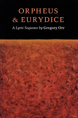 Orr Orpheus & Eurydice: a Lyric Sequence