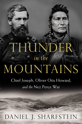 Howard Oliver Otis - Thunder in the Mountains: Chief Joseph, Oliver Otis Howard, and the Nez Perce War