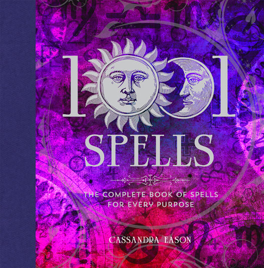 CASSANDRA EASON THE COMPLETE BOOK OF SPELLS FOR EVERY PURPOSE - photo 1