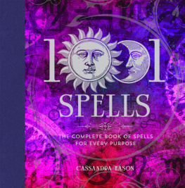 Cassandra Eason - 1001 Spells: The Complete Book of Spells for Every Purpose