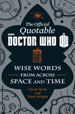 Doctor. - Wise words from across space and time: the official quotable Doctor Who