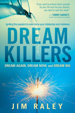 Jim Raley - Dream Killers: Igniting the Passion to Overcome Your Obstacles and Mistakes