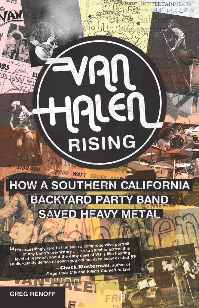 Van Halen Rising A vivid and energetic history of Van Halens legendary early - photo 2