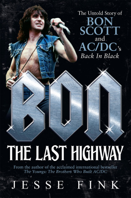 Fink Jesse Bon: the last highway: the untold story of Bon Scott and AC/DCs Back in black