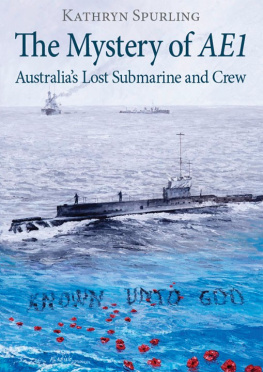 Spurling The mystery of AE1: Australias lost submarine and crew