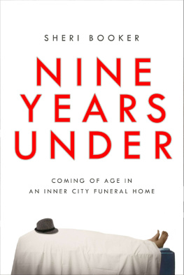 Booker Nine Years Under: Coming of Age in an Inner-City Funeral Home