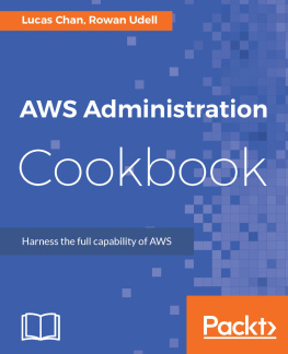 Chan AWS administration cookbook: harness the full capability of AWS