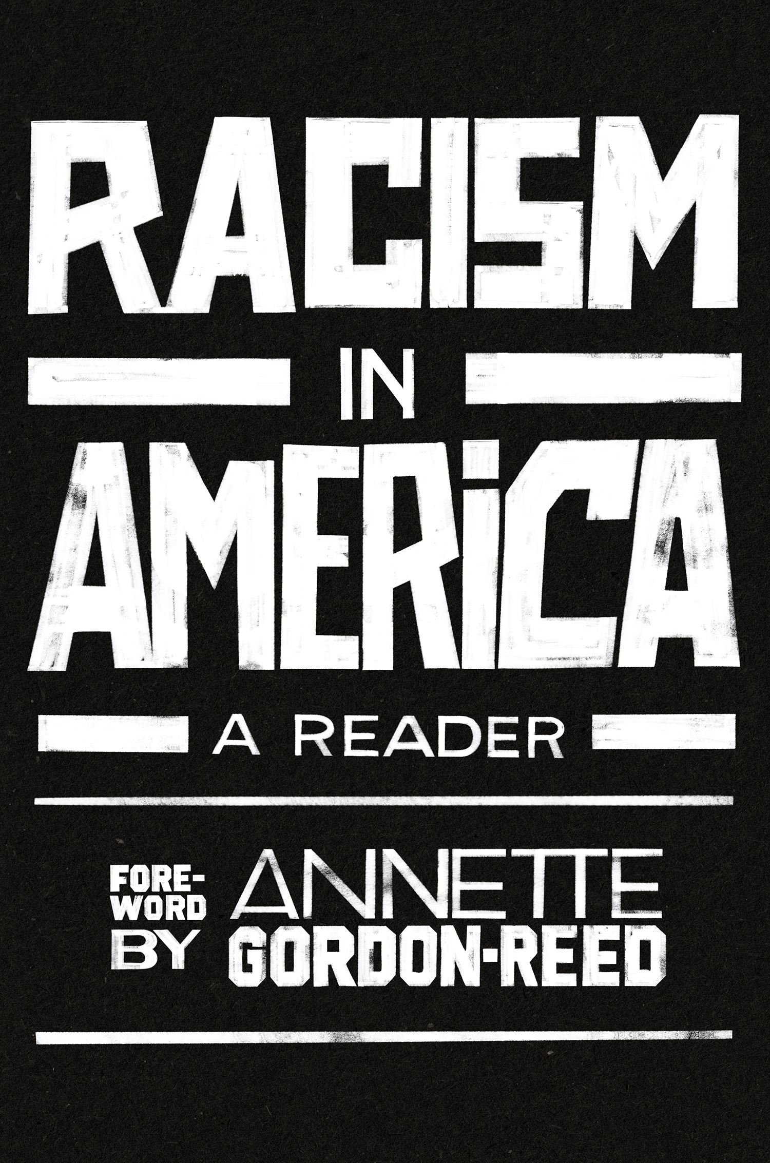 Racism in America A Reader FOREWORD BY ANNETTE GORDON-REED Cambridge - photo 1