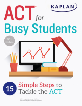 Kaplan Test Prep - ACT for Busy Students: 15 Simple Steps to Tackle the ACT (Kaplan Test Prep)