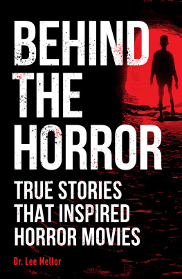 Lee Mellor - Behind the Horror: True Stories that Inspired Horror Movies