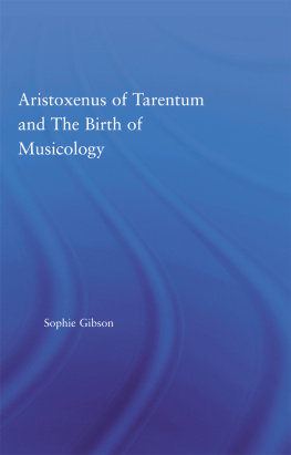 Gibson Aristoxenus of Tarentum and the Birth of Musicology