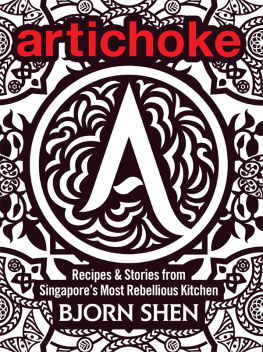 Lee Samantha Artichoke: recipes & stories from Singapores most rebellious kitchen