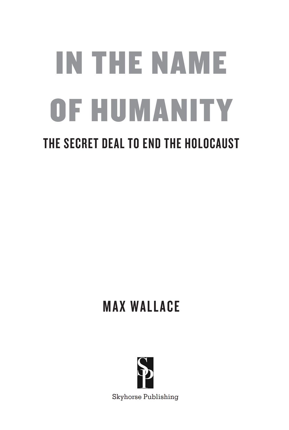 Copyright 2018 by Max Wallace First published 2017 by Allen Lane an imprint of - photo 3