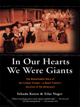 Lilliput Troupe. In our hearts we were giants: the remarkable story of the Lilliput Troupe: a dwarf familys survival of the Holocaust