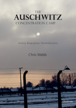 Webb - The Auschwitz Concentration Camp: history, biographies, remembrance