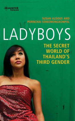 Aldous Susan - Ladyboys: the secret world of Thailands third gender