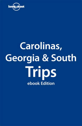 Alex Leviton - The Carolinas, Georgia & the South trips: 65 themed itineraries, 1192 local places to see