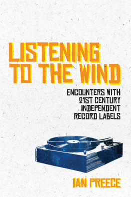 Ian Preece - Listening to the Wind: Encounters with 21st Century Independent Record Labels