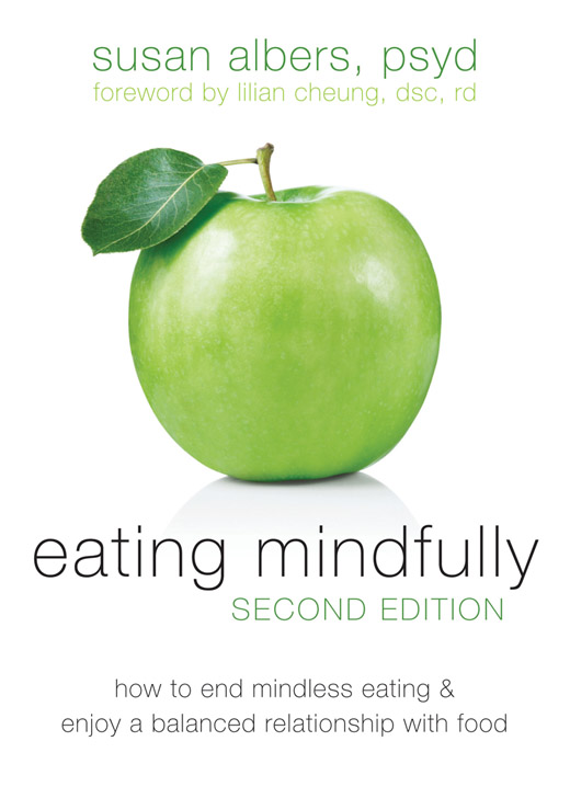 In this new edition of Eating Mindfully Susan Albers gives more advice to - photo 2