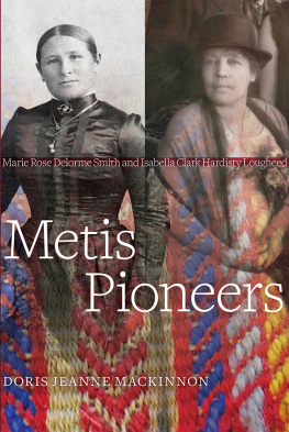 Isabella Clark Hardisty Lougheed - Metis pioneers: Marie Rose Delorme Smith and Isabella Clark Hardisty Lougheed