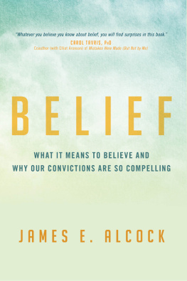 Alcock Belief: what it means to believe and why our convictions are so compelling