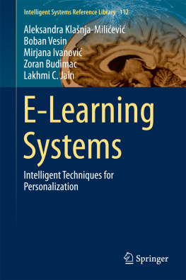 Aleksandra Klašnja-Milićević Boban Vesin Mirjana E-Learning Systems: Intelligent Techniques for Personalization