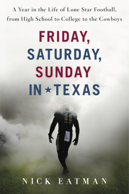 Baylor University Friday, Saturday, Sunday in Texas: a year in the life of Lone Star football, from high school to college to the Cowboys