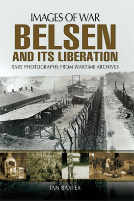 Konzentrationslager Bergen-Belsen Belsen and its Liberation: Rare photographs from Wartime Archives