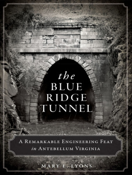 Chesapeake and Ohio Railway Company. - The Blue Ridge Tunnel: a remarkable engineering feat in antebellum Virginia