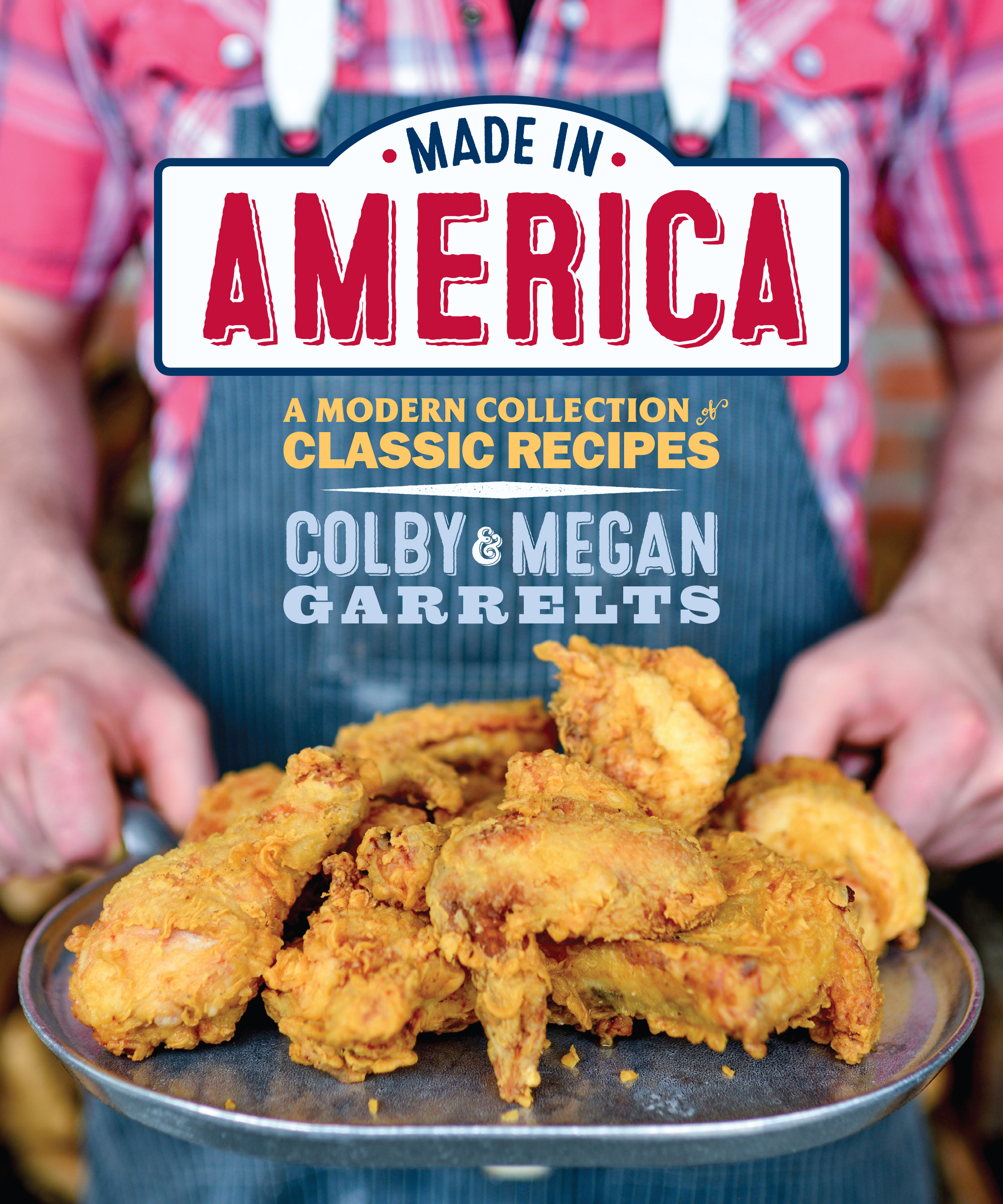 Made in America a modern collection of classic recipes - photo 1