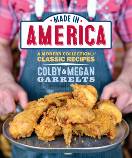 Garrelts Colby - Made in America: a modern collection of classic recipes