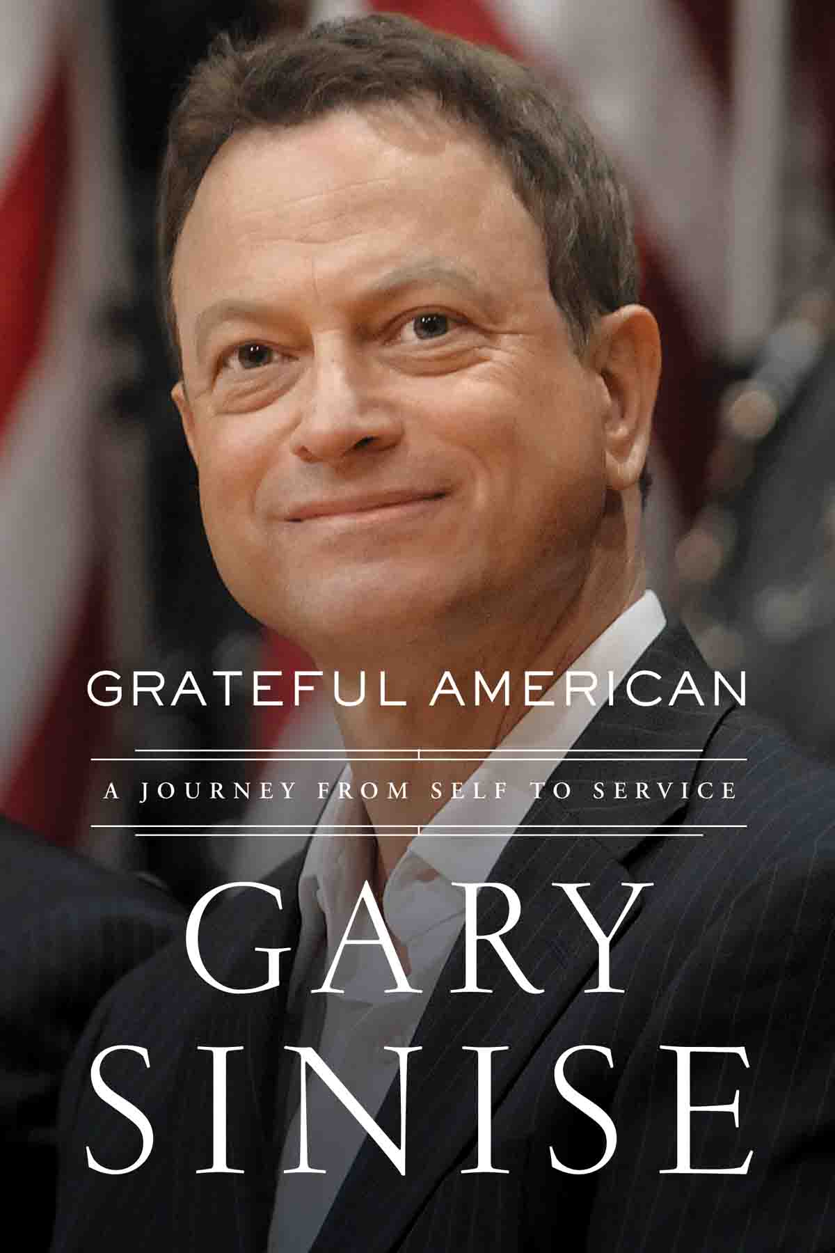 CONTENTS Guide Praise for Grateful American Gary Sinise writes as he lives - photo 1