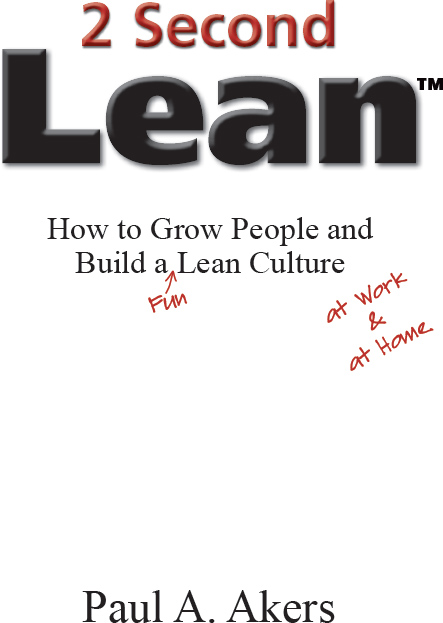 2 Second Lean - 3rd Edition How to Grow People and Build a Fun Lean Culture - image 1