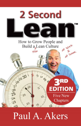 Akers - 2 Second Lean - 3rd Edition: How to Grow People and Build a Fun Lean Culture