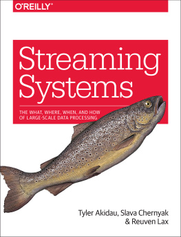 Akidau Tyler Streaming systems: the what, where, when, and how of large-scale data processing