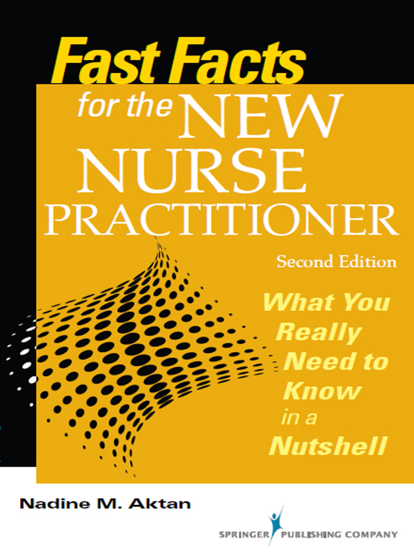 Other FAST FACTS Books Fast Facts for the NEW NURSE PRACTITIONER What You - photo 1