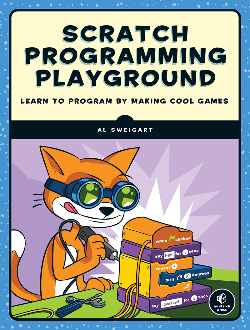 SCRATCH PROGRAMMING PLAYGROUND LEARN TO PROGRAM BY MAKING COOL GAMES AL - photo 1