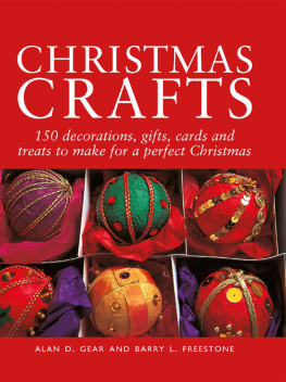 Alan D. Gear - Christmas crafts: 150 decorations, gifts, cards and treats to make for a perfect Christmas