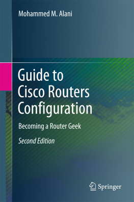 Alani - Guide to Cisco Routers Configuration: Becoming a Router Geek